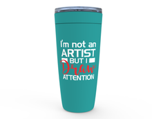 Load image into Gallery viewer, I'm not an Artist  Tumblers