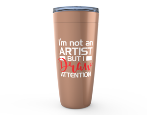 I'm not an Artist  Tumblers